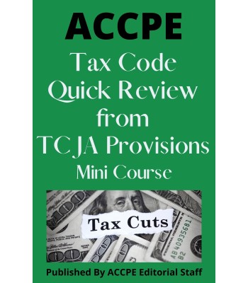 Tax Code Quick Review from Tax Cuts and Jobs Act Provisions 2025 Mini Course